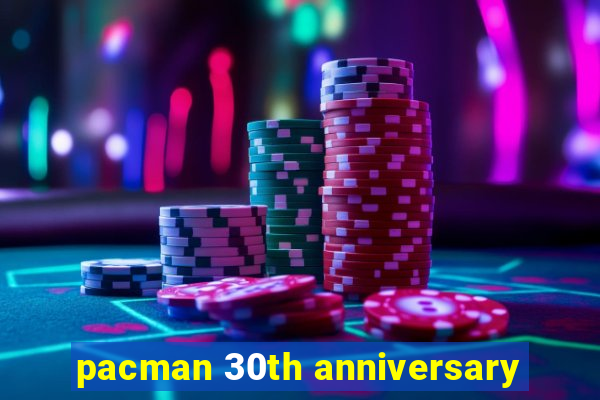 pacman 30th anniversary